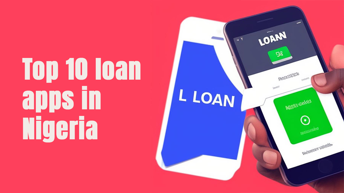 Top 10 loan apps in Nigeria