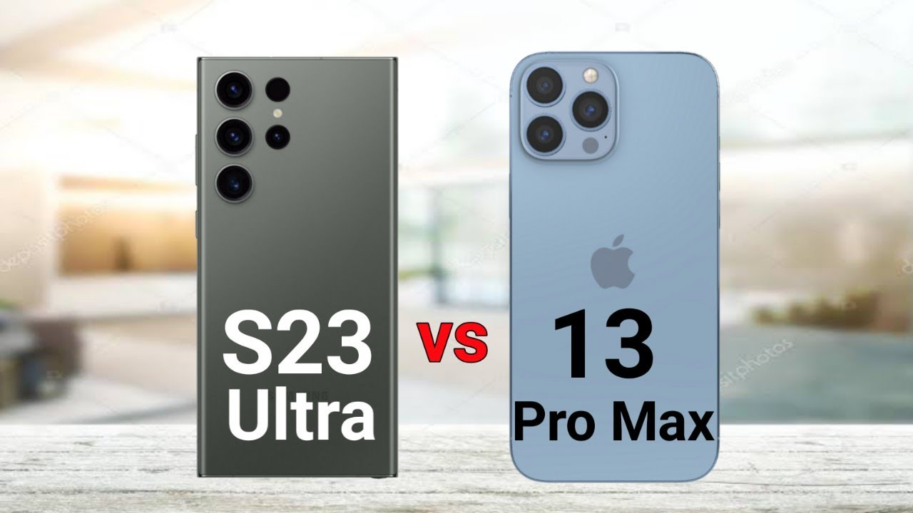 Samsung Galaxy S23 Ultra vs Apple iPhone 13 Pro Max