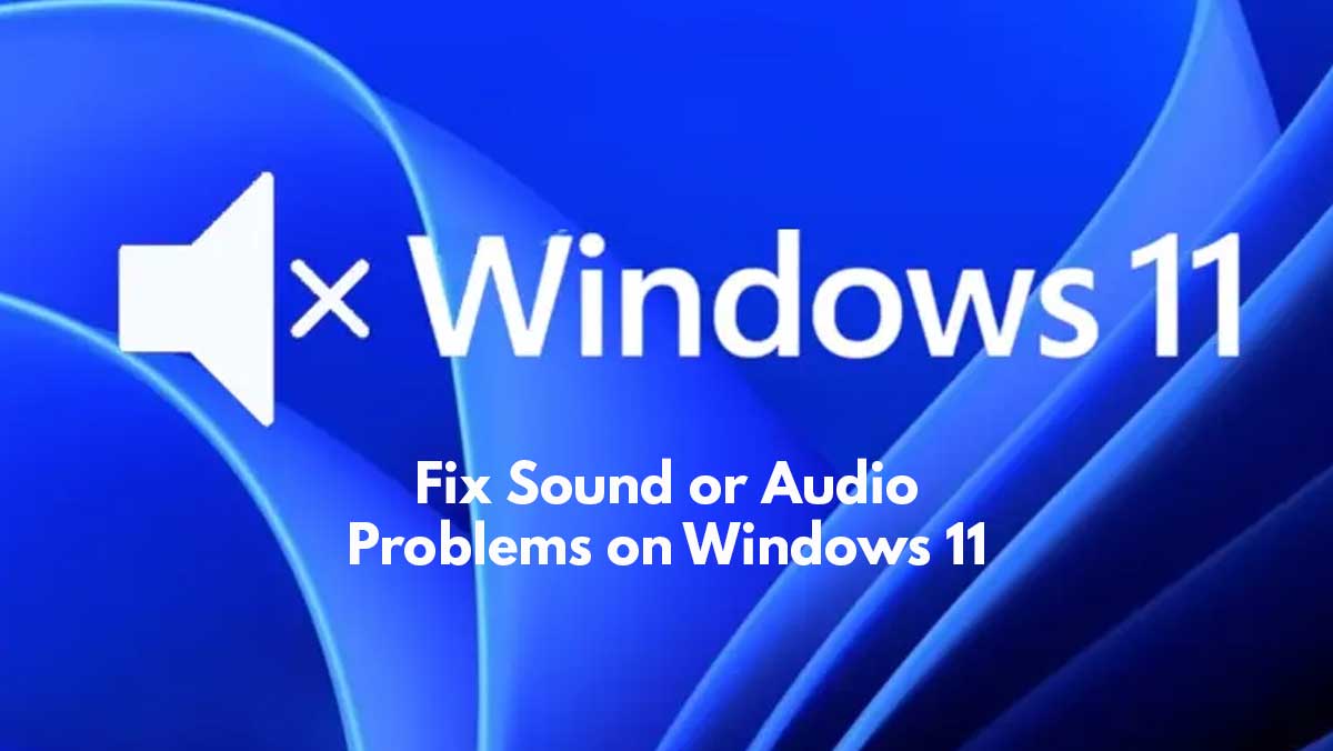 Fix Sound or Audio Problems on Windows 11 Nigeria
